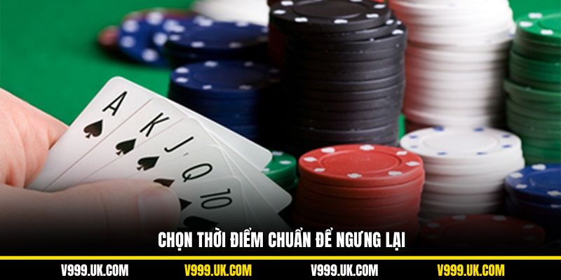 Chọn thời điểm chuẩn để ngưng lại