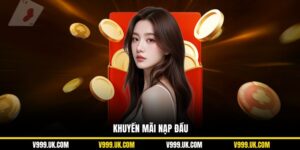 Khuyến Mãi Nạp Đầu: Quà Chào Mừng Tại Nhà Cái V999