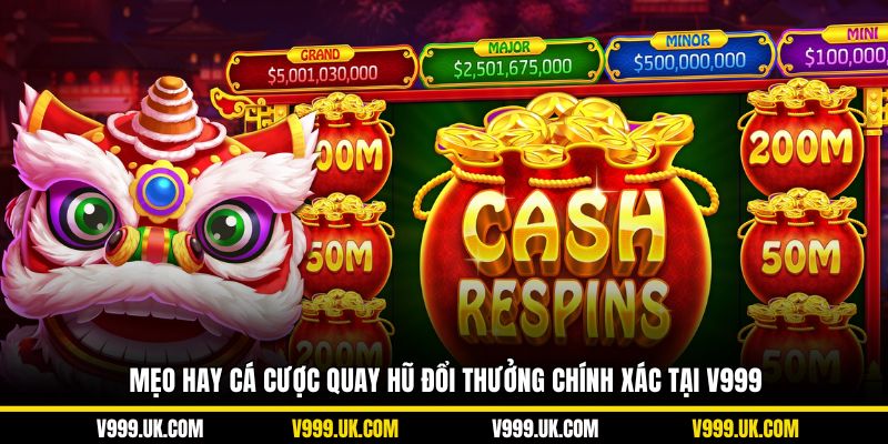Mẹo hay cá cược quay hũ đổi thưởng chính xác tại nhà cái V999