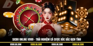 Sicbo Online V999 – Trải Nghiệm Cá Cược Xúc Xắc Kịch Tính