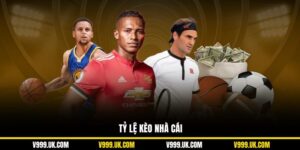 Ty Le Keo Nha Cái: Cơ Hội Cá Độ Bóng Đá Chuẩn Xác Tại V999